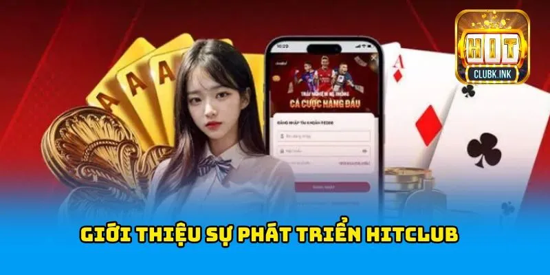 Giới thiệu sự phát triển HITCLUB