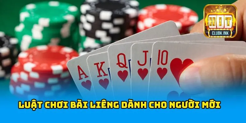Luật chơi bài Liêng cơ bản nhất dành cho người mới 